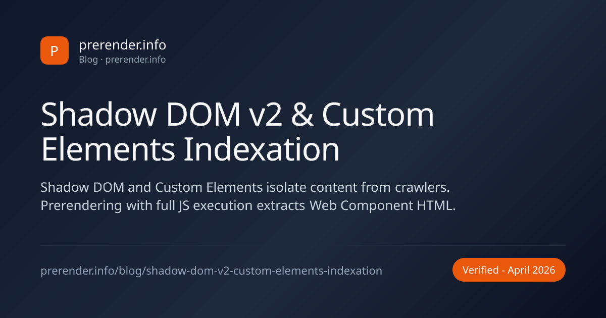 Shadow DOM v2 & Custom Elements Indexation - prerender.info