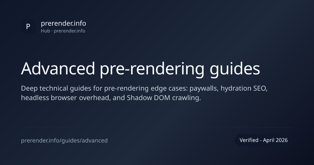 Advanced pre-rendering guides - prerender.info